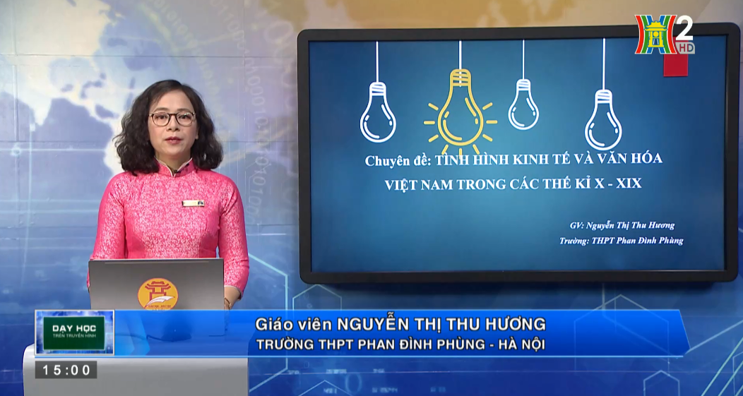 Lịch sử lớp 10: Tình hình kinh tế và văn hoá Việt Nam trong các thế kỷ X-XIX (15h ngày 12/5/2020)